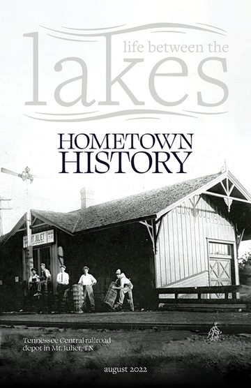 August 2022 cover: Hometown History, the Tennessee Central railroad depot in Mt. Juliet